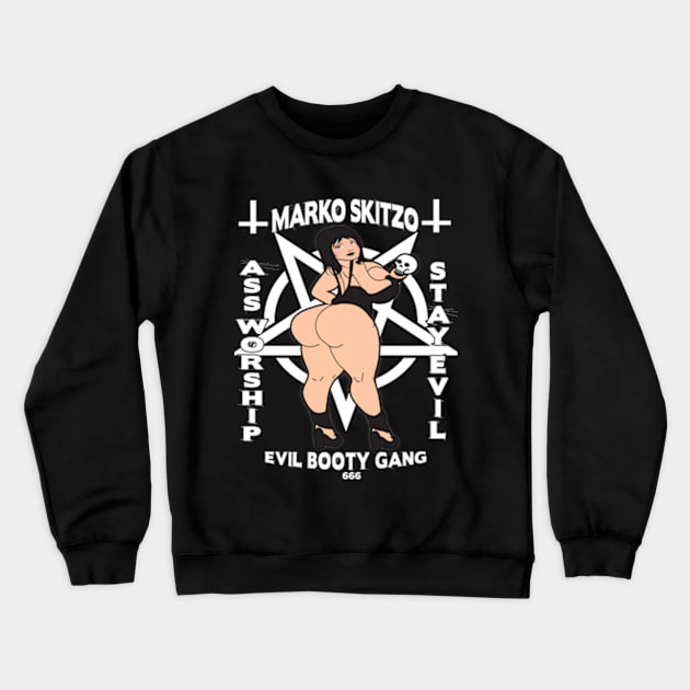 MARKO SKITZO X EVIL BOOTY GANG Crewneck Sweatshirt by MarkoSkitzo